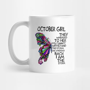 October Girl They Whispered To Her You Cannot Withstand The Storm Back I Am The Storm Shirt Mug